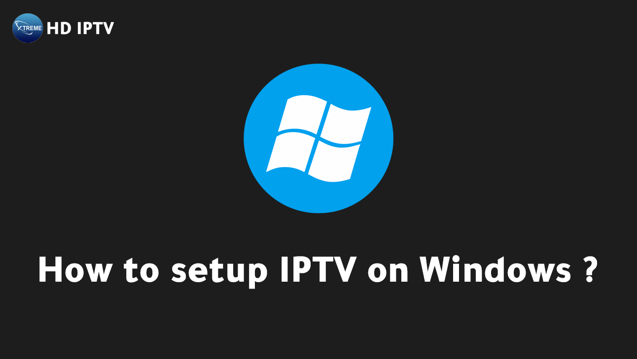 How to setup IPTV on Windows